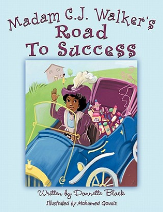 Könyv Madam C.J. Walker's Road To Success Donnette Black