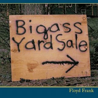 Libro Bigass Yard Sale Floyd Frank