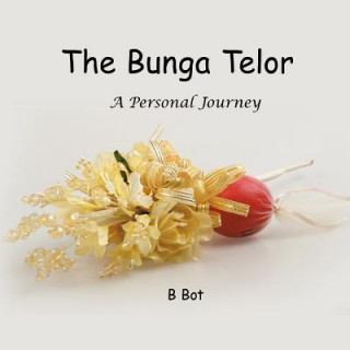 Βιβλίο Bunga Telur...A Personal Journey B. Bot