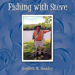 Buch Fishing with Steve Stephen M. Goosley