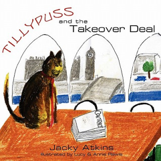 Könyv Tillypuss and the Takeover Deal Jacky Atkins
