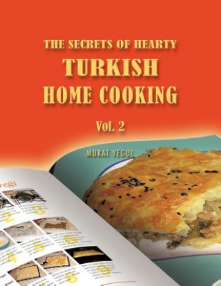 Könyv Secrets of Hearty Turkish Home Cooking Murat Yegul