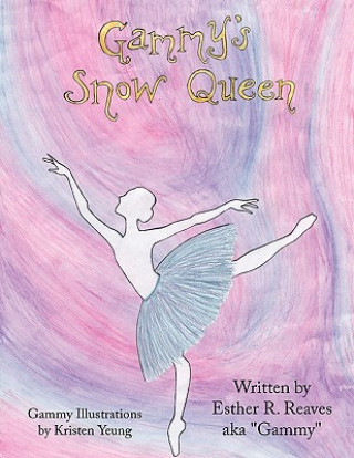 Kniha Gammy's Snow Queen Esther R. Reaves