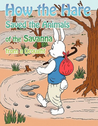Könyv How the Hare Saved the Animals of the Savanna from a Drought Rachel Russell
