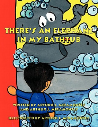 Kniha There's an Elephant in My Bathtub Arturo J. Miramontes
