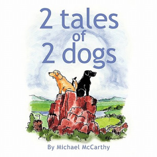 Kniha 2 Tales of 2 Dogs Michael McCarthy