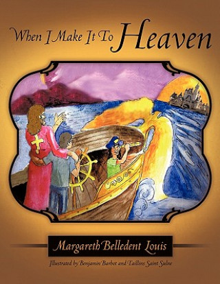 Könyv When I Make It To Heaven Margareth Belledent Louis