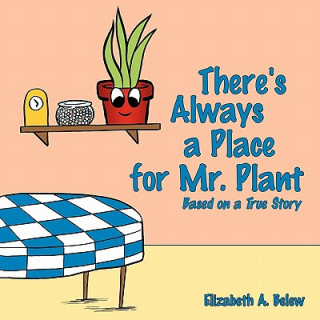 Kniha There's Always a Place for Mr. Plant Elizabeth A. Belew