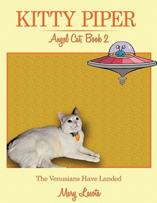 Könyv Kitty Piper, Angel Cat, Book 2 Mary Lasota
