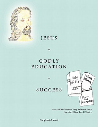 Könyv Jesus + Godly Education = Success Terry D. Robinson
