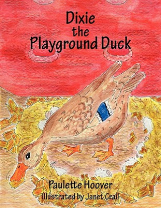 Książka Dixie the Playground Duck Paulette Hoover