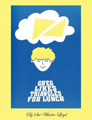 Könyv Greg Likes Triangles For Lunch Sue Wheeler Lloyd