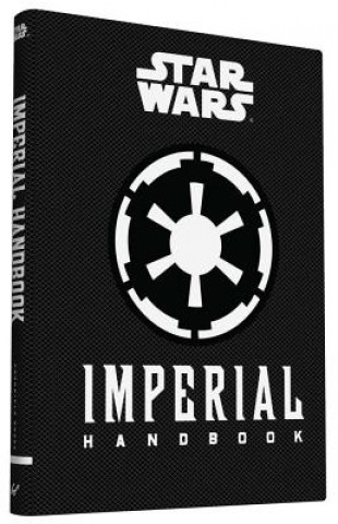 Carte Star Wars - Imperial Handbook: A Commander's Guide Daniel Wallace