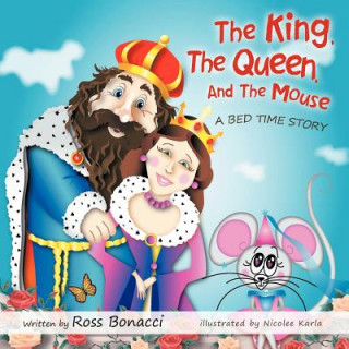 Книга King, the Queen and the Mouse Ross Bonacci