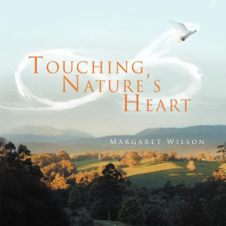 Книга Touching Nature's Heart Margaret Wilson