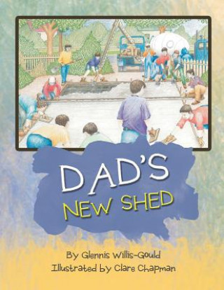 Книга Dad's New Shed Glennis Willis-Gould