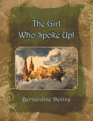 Buch Girl Who Spoke Up Bernardine Devine