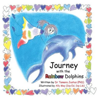 Kniha Journey with the Rainbow Dolphins Tamara Justus