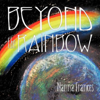 Kniha Beyond the Rainbow Nanna Frances