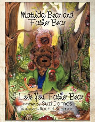 Carte Matilda Bear and Father Bear Suzi James