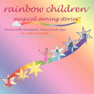 Carte Rainbow Children(r)-Magical Moving Stories Linda Ananda