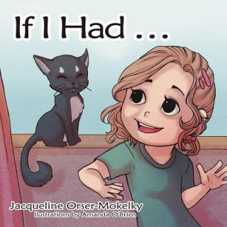 Knjiga If I Had ... Jacqueline Orser-Mokelky