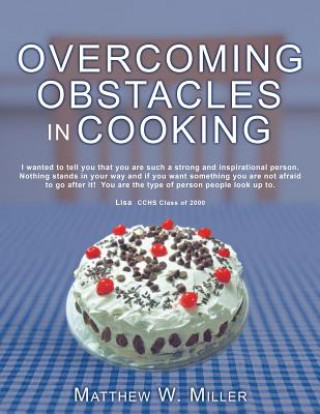 Book Overcoming Obstacles in Cooking Matthew W. Miller