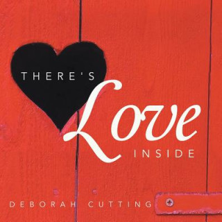 Книга There's Love Inside Deborah Cutting