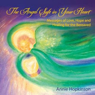 Carte Angel Safe in Your Heart Annie Hopkinson