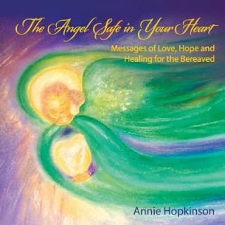 Libro Angel Safe in Your Heart Annie Hopkinson