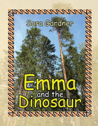 Carte Emma and the Dinosaur Sara Gardner
