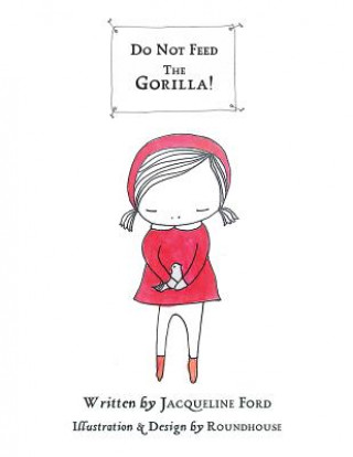 Kniha Do Not Feed the Gorilla! Jacqueline Ford