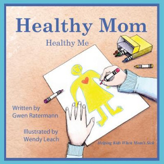 Kniha Healthy Mom Healthy Me Gwen Ratermann