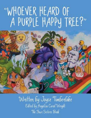 Kniha Whoever Heard of a Purple Happy Tree? Joyce Timberlake