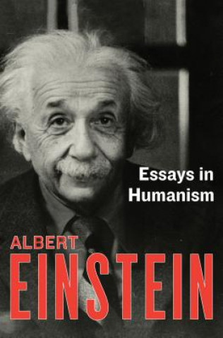 Carte Essays in Humanism Albert Einstein