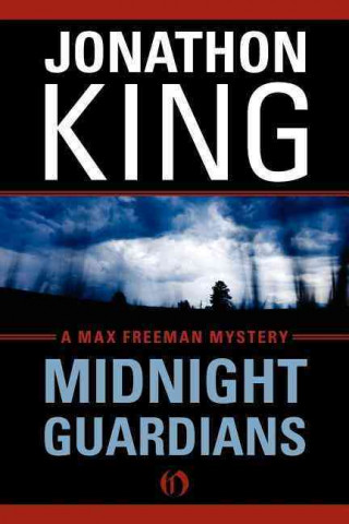 Kniha Midnight Guardians: A Max Freeman Mystery (Book Six) Jonathon King