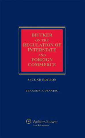 Kniha Bittker on the Regulation of Interstate and Foreign Commerce Boris I. Bittker