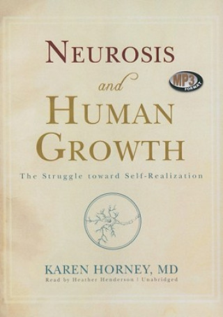 Digital Neurosis and Human Growth: The Struggle Toward Self-Realization Karen Horney