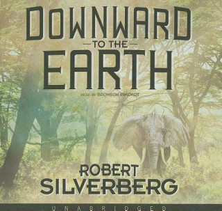 Audio Downward to the Earth Robert Silverberg