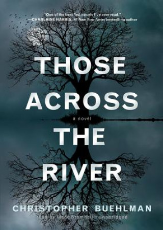 Audio Those Across the River Christopher Buehlman