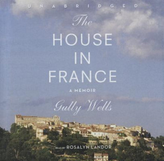 Audio The House in France Gully Wells