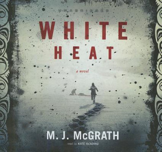 Audio White Heat M. J. McGrath