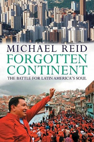 Audio Forgotten Continent: The Battle for Latin America's Soul Michael Reid