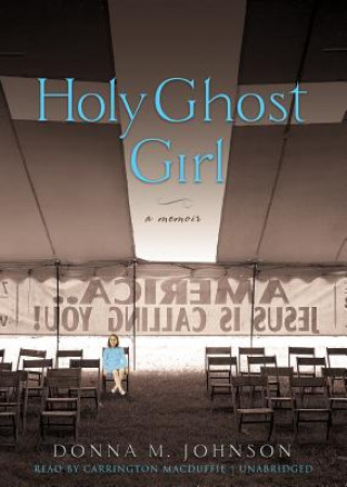 Digital Holy Ghost Girl: A Memoir Donna Johnson