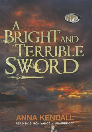 Digital A Bright and Terrible Sword Anna Kendall