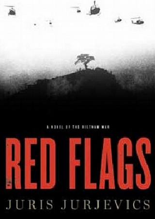 Hanganyagok Red Flags: A Novel of the Vietnam War Juris Jurjevics