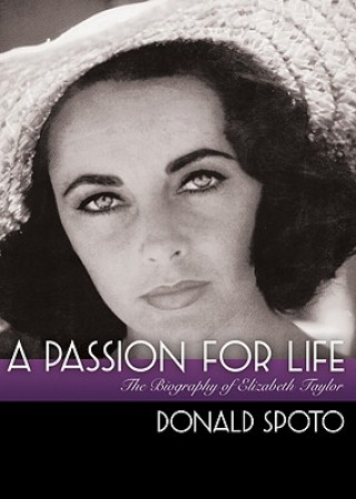 Audio A Passion for Life: The Biography of Elizabeth Taylor Donald Spoto