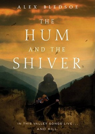 Audio The Hum and the Shiver Alex Bledsoe