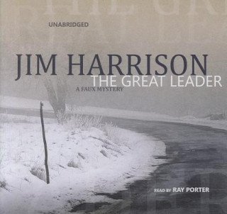Audio The Great Leader Jim Harrison