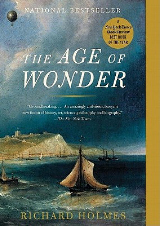 Digital The Age of Wonder: How the Romantic Generation Discovered the Beauty and Terror of Science Richard Holmes